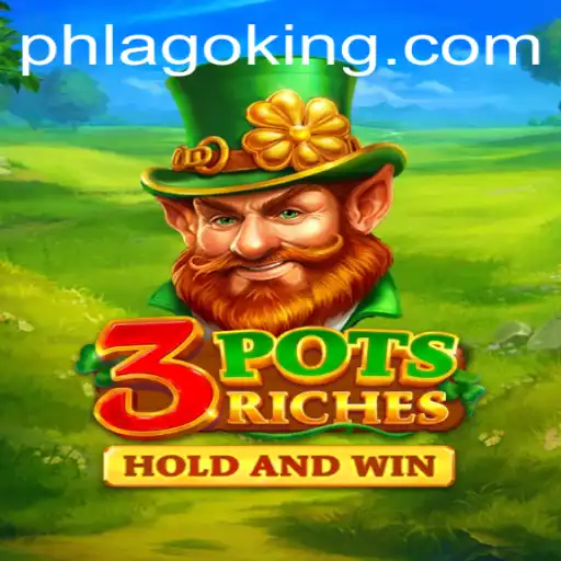 3potsRiches: Dive into the World of Wealth in PHLAGO
